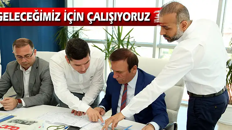 Geleceğimiz için çalışıyoruz