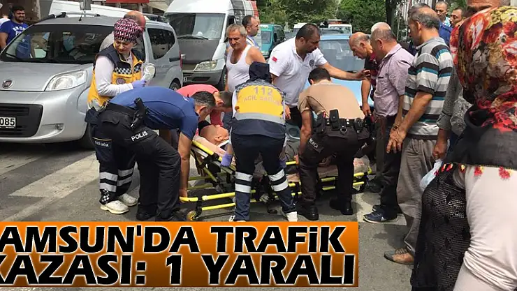 Samsun'da trafik kazası: 1 yaralı