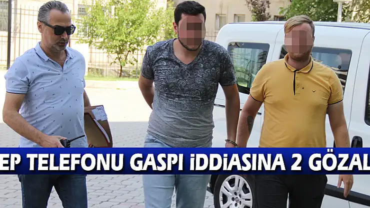 Cep telefonu gaspı iddiasına 2 gözaltı