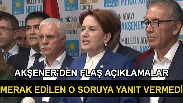 Meral Akşener merak edilen soruya cevap vermedi