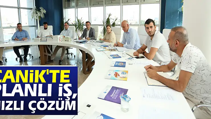 Canik'te planlı iş, hızlı çözüm