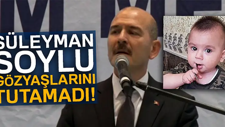 İçişleri Bakanı Süleyman Soylu'nun gözyaşları!