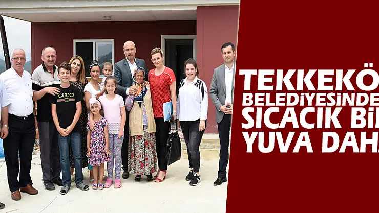 Tekkeköy Belediyesinden sıcacık bir yuva daha