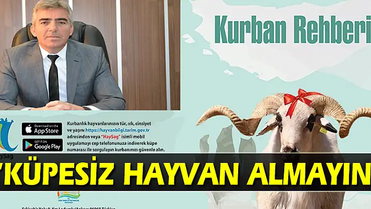 Kırmacı: 'Küpesiz hayvan almayın'