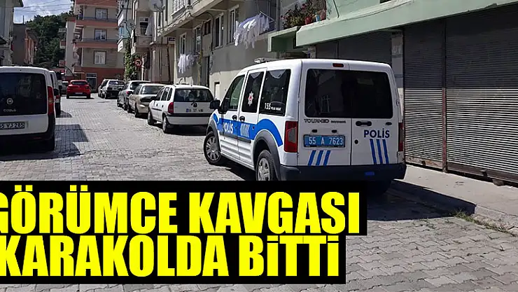 Görümce kavgası karakolda bitti
