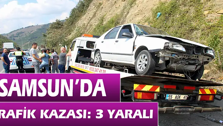 Samsun'da trafik kazası: 3 yaralı 