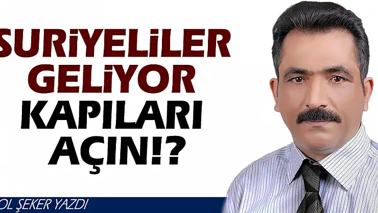 Suriyeliler geliyor kapıları açın!?