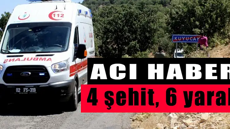 Adıyaman'da hain saldırı! 4 şehit, 6 yaralı