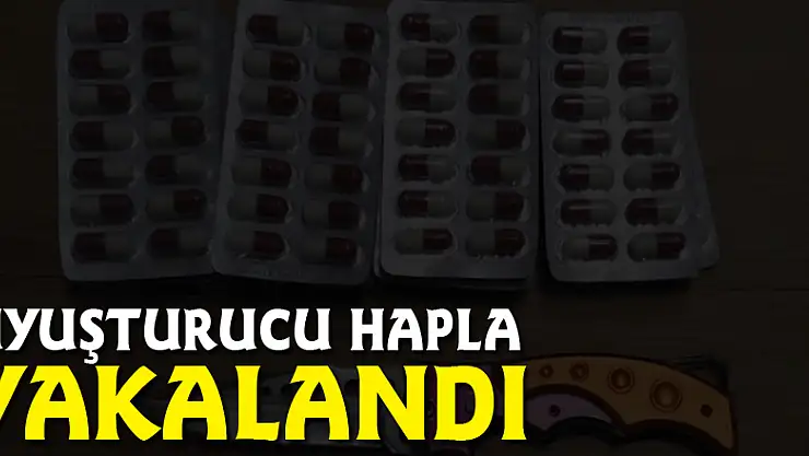 Uyuşturucu hapla yakalandı