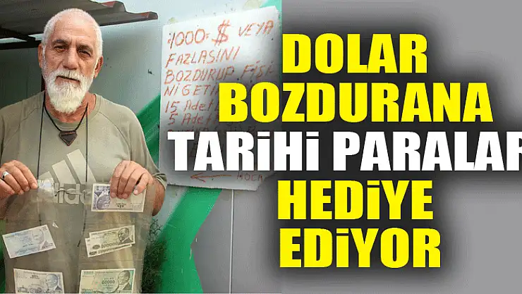 Dolar bozdurana tarihi paraları hediye ediyor 