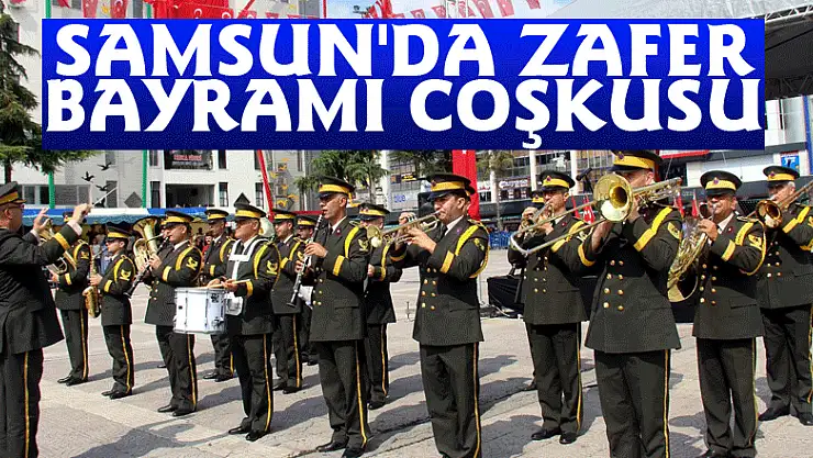 Samsun'da Zafer Bayramı coşkusu