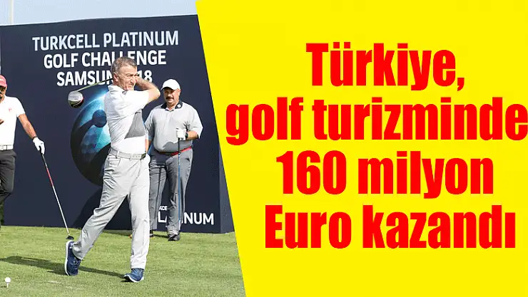 Türkiye, golf turizminden 160 milyon Euro kazandı 