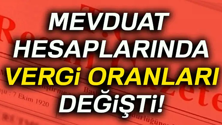 Mevduat hesaplarında vergi oranları değişti