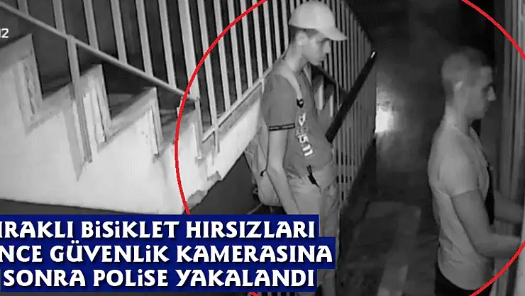 Iraklı bisiklet hırsızları önce güvenlik kamerasına sonra polise yakalandı