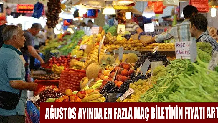 Ağustos Ayında En Fazla Maç Biletinin Fiyatı Arttı