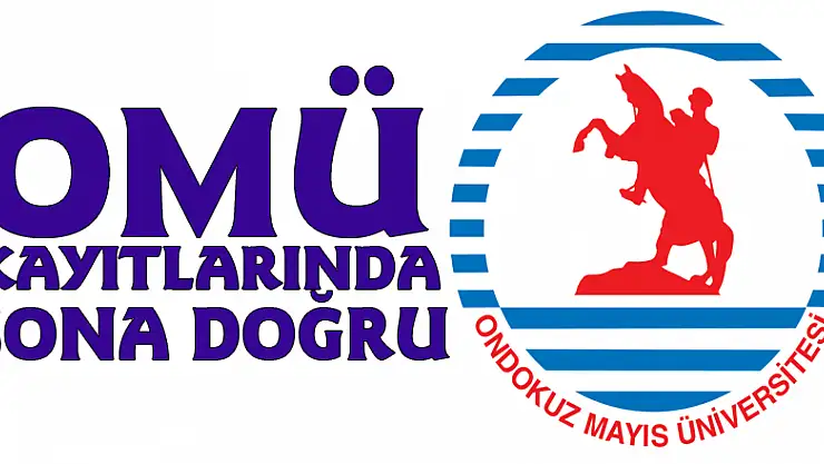 OMÜ Kayıtlarında Sona Doğru
