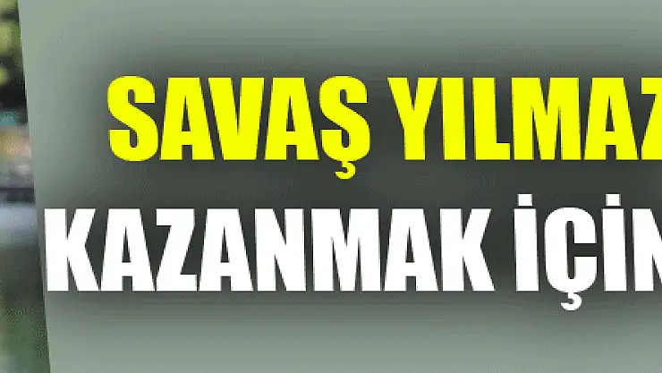 Savaş Yılmaz: 'Her maçı kazanmak için oynuyoruz' 