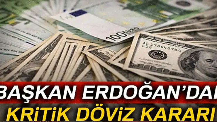 Cumhurbaşkanlığından kritik döviz kararı