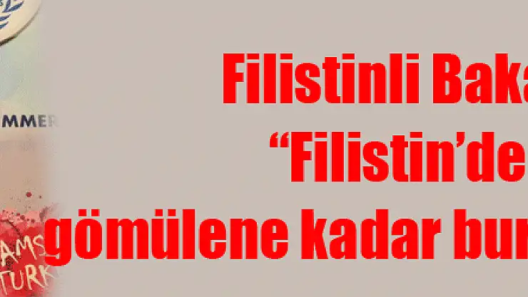 Filistinli Bakan Rajoub: 'Filistin'de doğduk, gömülene kadar burada yaşayacağız' 