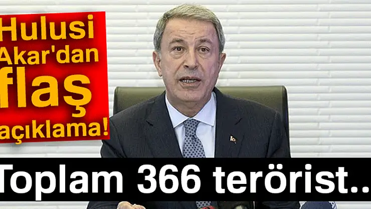 Milli Savunma Bakanı Hulusi Akar'dan flaş açıklama!
