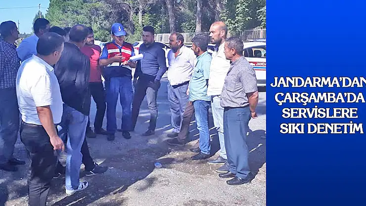 Jandarma'dan Çarşamba'da servislere sıkı denetim