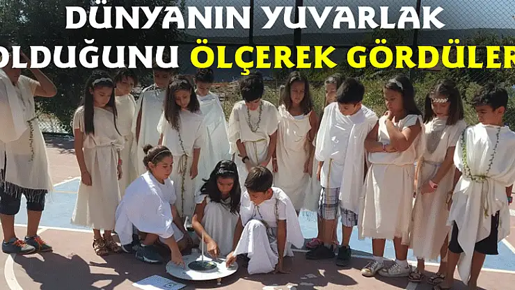 Dünyanın yuvarlak olduğunu ölçerek gördüler 