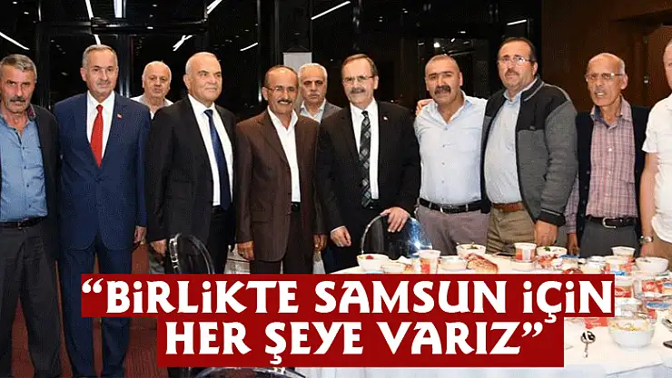 Başkan Şahin: 'Birlikte Samsun için her şeye varız'