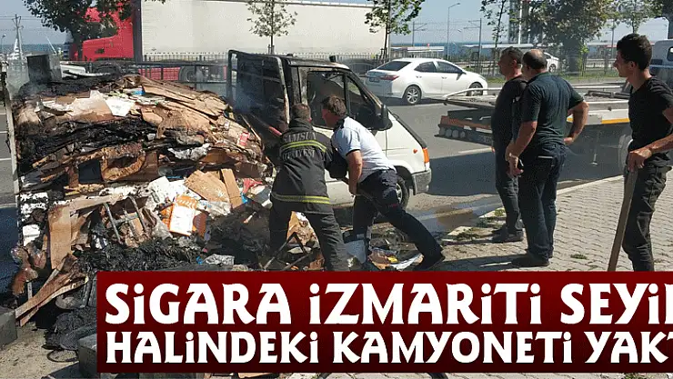 Sigara izmariti seyir halindeki kamyoneti yaktı