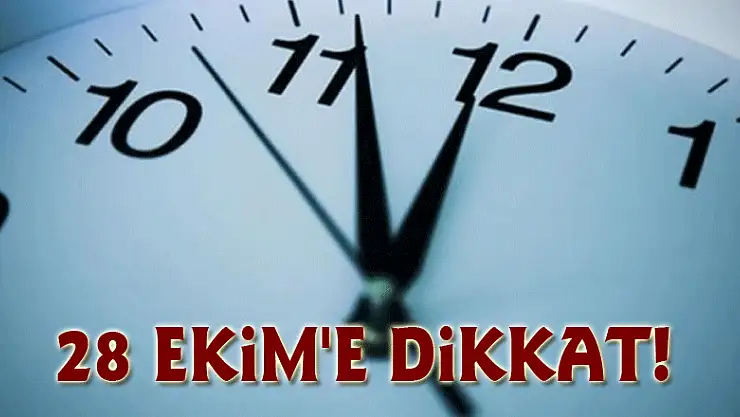 28 Ekim'e dikkat!