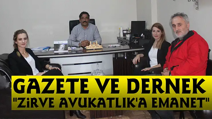 Gazete ve Dernek 'Zirve Avukatlık'a emanet'