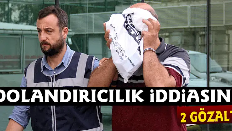 Samsun'da dolandırıcılık iddiasına 2 gözaltı