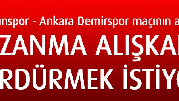 Samsunspor - Ankara Demirspor maçının ardından 