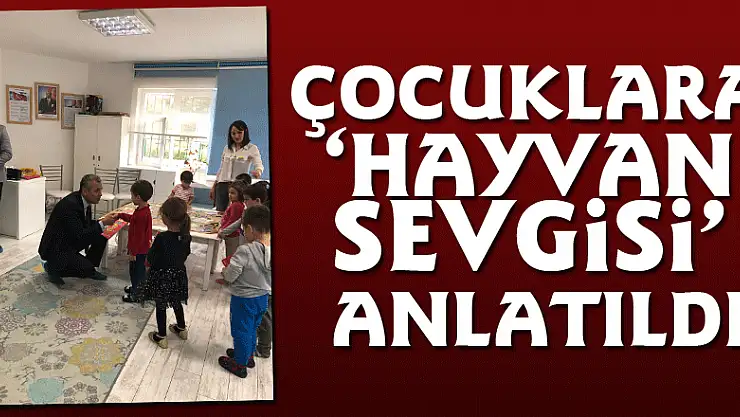 Çocuklara 'hayvan sevgisi' anlatıldı