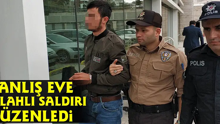 Yanlış eve silahlı saldırı düzenledi