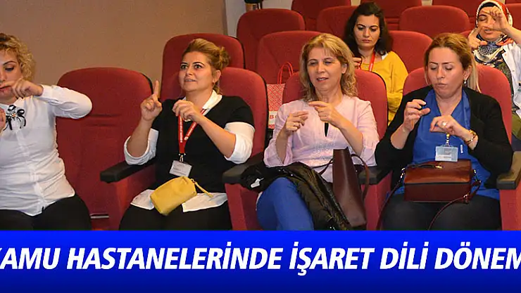 Kamu hastanelerinde işaret dili dönemi