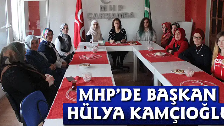 MHP'DE BAŞKAN HÜLYA KAMÇIOĞLU