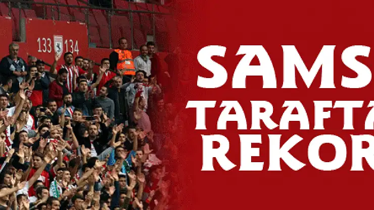 Samsunspor, taraftar sayısında rekor bekliyor