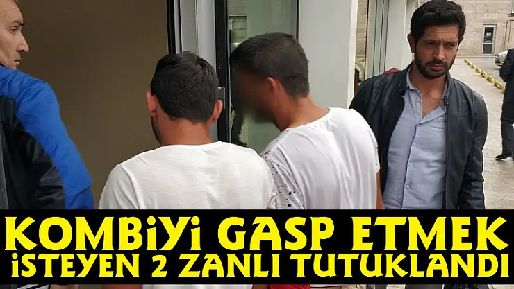Kombiyi gasp etmek isteyen 2 zanlı tutuklandı