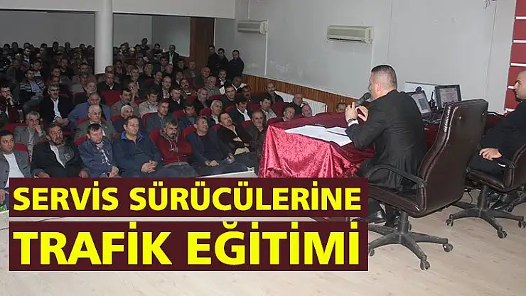 Servis Sürücülerine Trafik Eğitimi