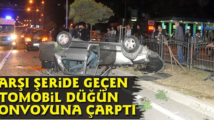 Karşı şeride geçen otomobil düğün konvoyuna çarptı: 6 yaralı