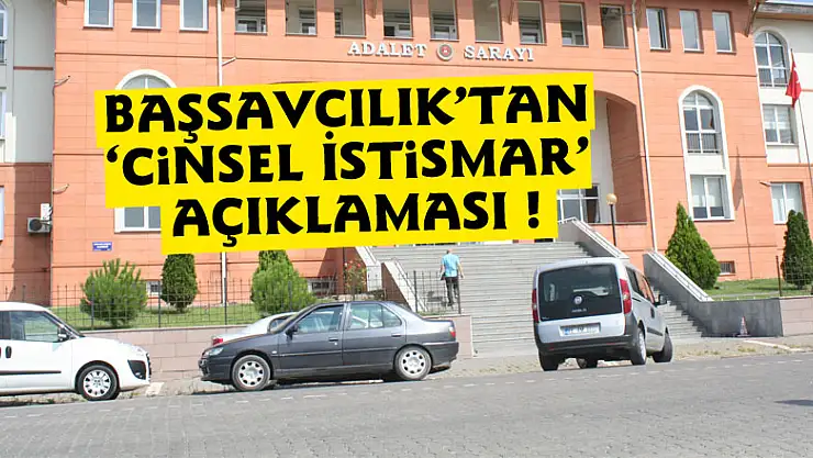 Başsavcılık'tan 'Cinsel İstismar' açıklaması !
