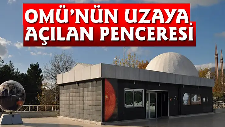 OMÜ'nün uzaya açılan penceresi
