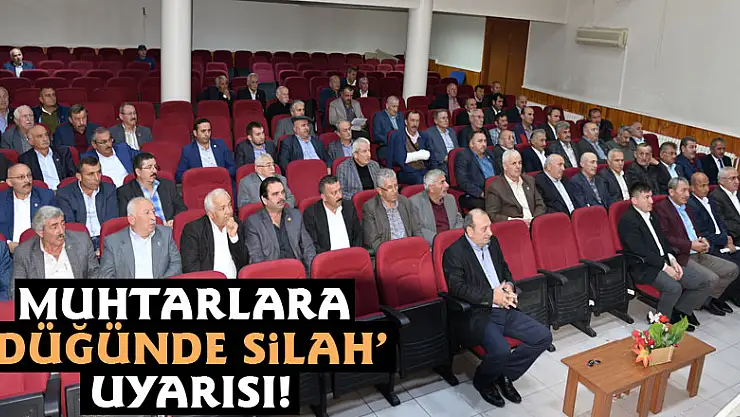 Muhtarlara 'düğünde silah' uyarısı!