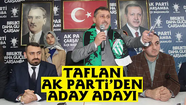 TAFLAN AK PARTİ'DEN ADAY ADAYI