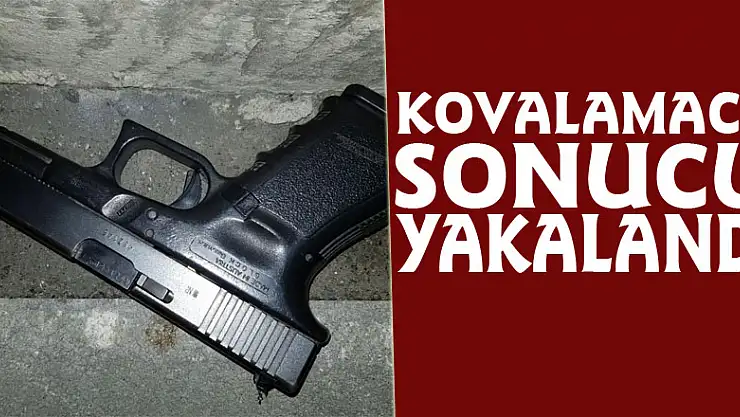 Kovalamaca sonucu yakalandı