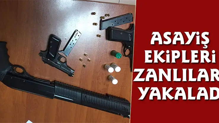 Asayiş ekipleri zanlıları yakaladı