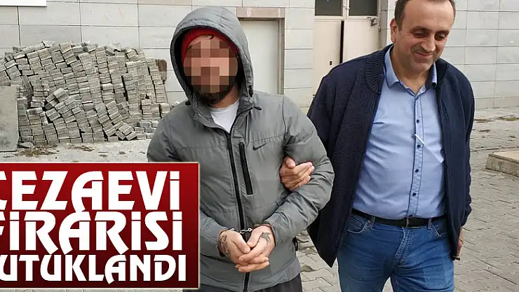 Cezaevi firarisi tutuklandı