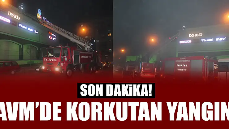AVM'DE KORKUTAN YANGIN