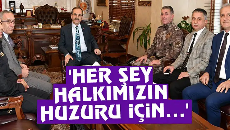 'Her şey halkımızın huzuru için...'