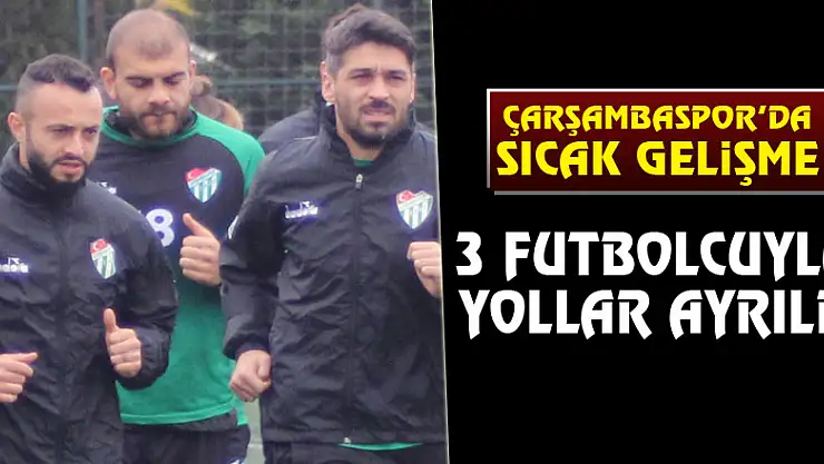 ÇARŞAMBASPOR'DA SICAK GELİŞME